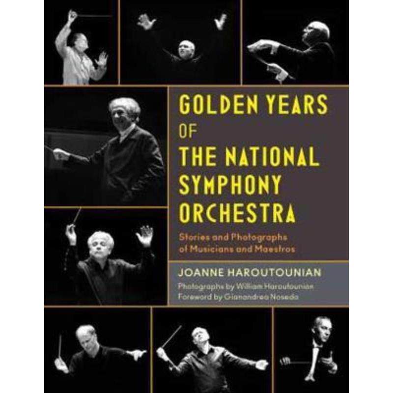 预订不退不换Golden Years of the National Symphony Orchestra:Stories and Photographs of Musicians and Maestros