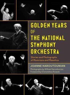 预订不退不换Golden Years of the National Symphony Orchestra:Stories and Photographs of Musicians and Maestros