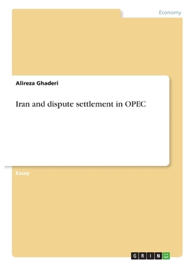 按需印刷Iran and dispute settlement in OPEC[9783668703391]