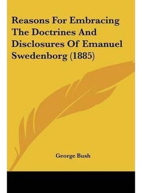按需印刷Reasons For Embracing The Doctrines And Disclosures Of Emanuel Swedenborg (1885)[9781120687579]