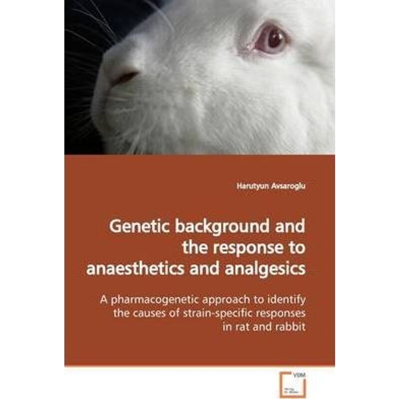 按需印刷不退不换Genetic background and the response to anaesthetics  and analgesics[9783639152968]