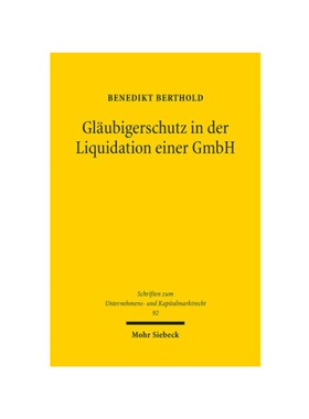 预订不退不换德语Gl?ubigerschutz in der Liquidation einer GmbH:Eine Untersuchung zu § 73 GmbHG. Dissertationsschrift