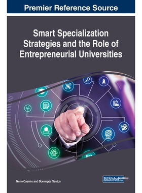 按需印刷不退不换Smart Specialization Strategies and the Role of Entrepreneurial Universities[9781522561521]
