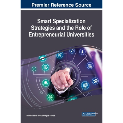 按需印刷Smart Specialization Strategies and the Role of Entrepreneurial Universities[9781522561521]