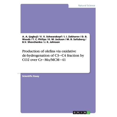 按需印刷Production of olefins via oxidative de-hydrogenation of C3?C4 fraction by CO2 over Cr?Mo/MCM?41[9783656922421]
