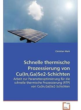 预订【德语】 Schnelle thermische Prozessierung von Cu(In,Ga)Se2-Schichten:Arbeit zur Parameterop