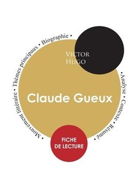 预订Fiche de lecture Claude Gueux (Etude integrale)