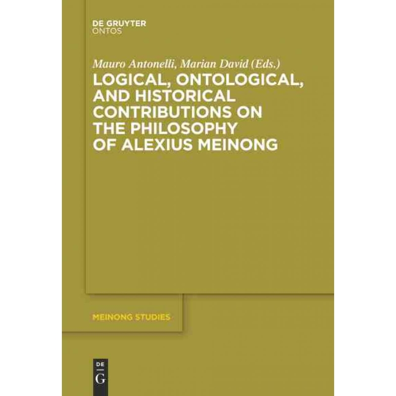 按需印刷DEG Logical, Ontological, and Historical Contributions on the Philosophy of Alexius Meinong[9783110349740]