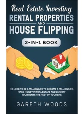 预订Real Estate Investing:Rental Properties and House Flipping 2-in-1 Book: No Need to Be a Millionaire to Become a Mill