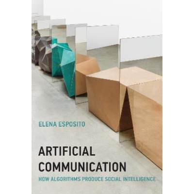 预订Artificial Communication:How Algorithms Produce Social Intelligence