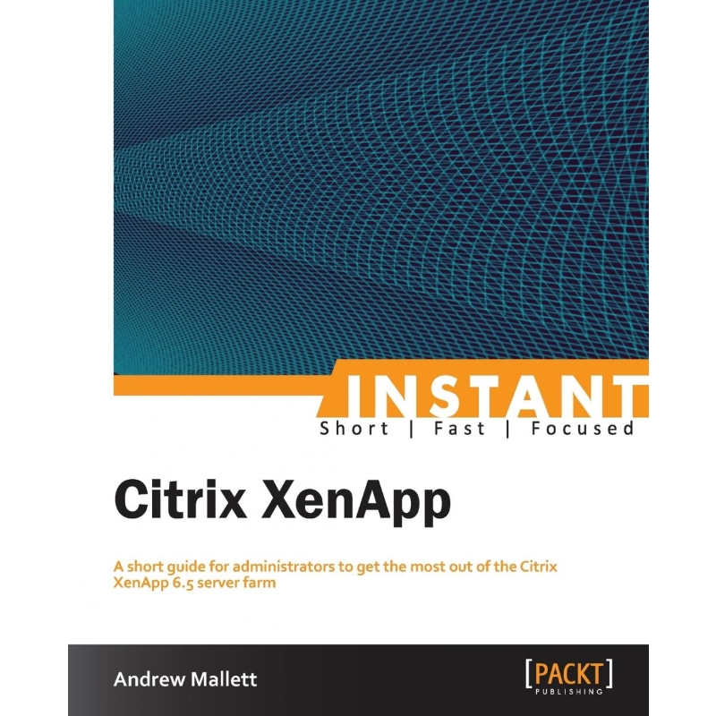 按需印刷Instant Citrix XenApp 6.5[9781782170266]