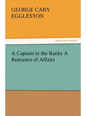 按需印刷不退不换A Captain in the Ranks a Romance of Affairs[9783842436169]