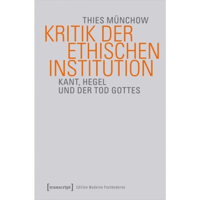 预订【德语】Kritik der ethischen Institution:Kant, Hegel und der Tod Gottes