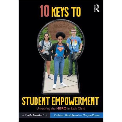 按需印刷不退不换10 Keys to Student Empowerment:Unlocking the Hero in Each Child[9780367189228]