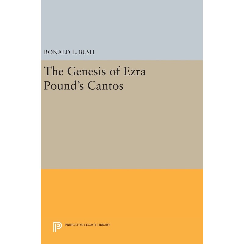 按需印刷不退不换The Genesis of Ezra Pound's CANTOS[9780691634197]