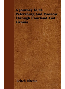 按需印刷A Journey To St. Petersburg And Moscow Through Courland And Livonia[9781446058336]