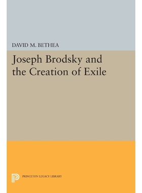 按需印刷Joseph Brodsky and the Creation of Exile[9780691605586]