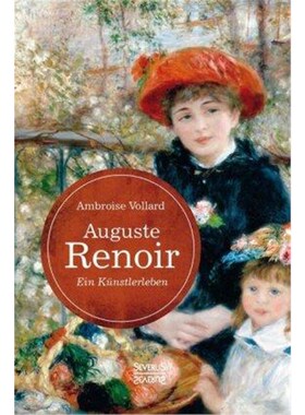 预订不退不换德语 Auguste Renoir. Ein Künstlerleben:Mit zahlreichen Abbildungen, Gespr?chsnotizen und