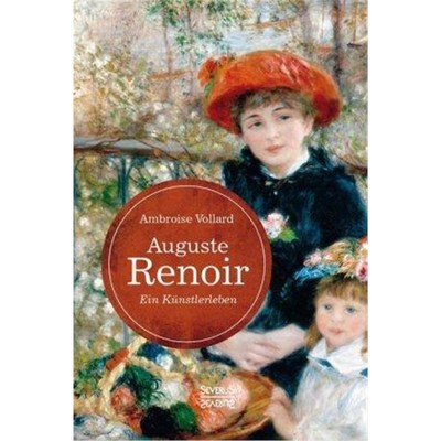 预订【德语】 Auguste Renoir. Ein Künstlerleben:Mit zahlreichen Abbildungen, Gespr?chsnotizen und