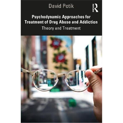 按需印刷Psychodynamic Approaches for Treatment of Drug Abuse and Addiction:Theory and Treatment[9780367087029]