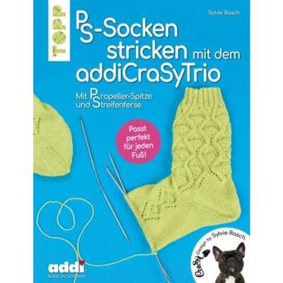 预订不退不换德语 PS-Socken mit dem addiCraSyTrio stricken:Passgenau durch Propellerspitze