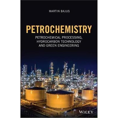 按需印刷Petrochemistry - Petrochemical Processing, Hydrocarbon Technology and Green Engineering[9781119647768]
