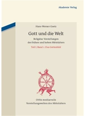 预订【德语】 Gott und die Welt. Religiöse Vorstellungen des frühen und hohen Mittel[9783050051338]