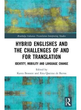 按需印刷Hybrid Englishes and the Challenges of and for Translation:Identity, Mobility and Language Change[9781138307407]