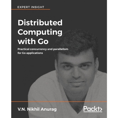 按需印刷不退不换Distributed Computing with Go[9781787125384]