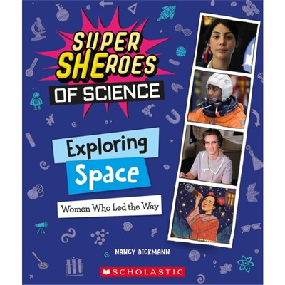 预订Exploring Space: Women Who Led the Way (Super SHEroes of Science)[9781338800319]
