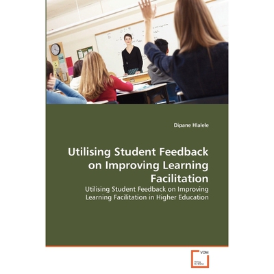 按需印刷Utilising Student Feedback on Improving Learning Facilitation[9783639257113]