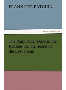 按需印刷The Pony Rider Boys in the Rockies Or, the Secret of the Lost Claim[9783842460867]