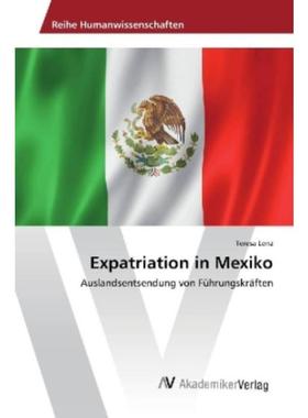 预订【德语】 Expatriation in Mexiko:Auslandsentsendung