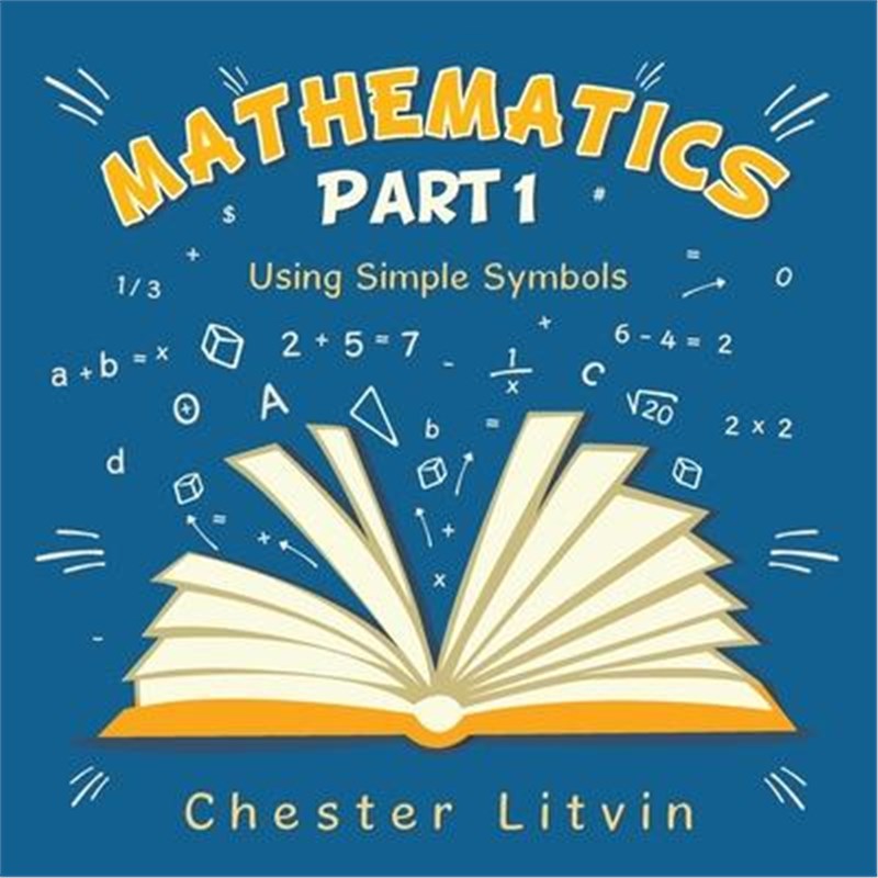 按需印刷Binary Mathematics:Using Simple Symbols[9781490796895]