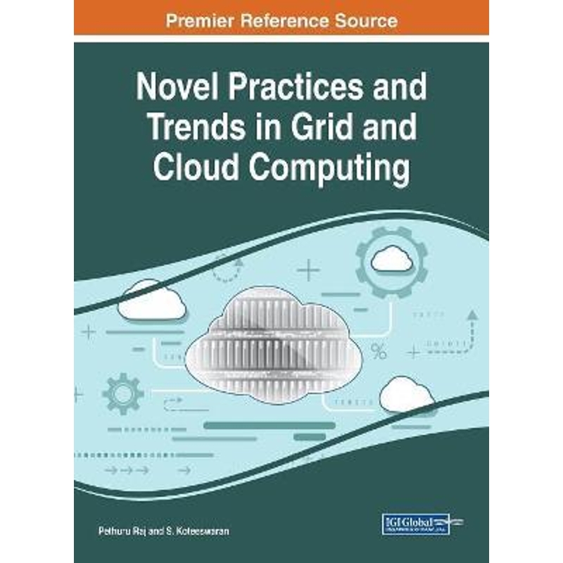 按需印刷Novel Practices and Trends in Grid and Cloud Computing[9781522590231]