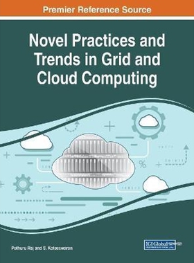 按需印刷不退不换Novel Practices and Trends in Grid and Cloud Computing[9781522590231]