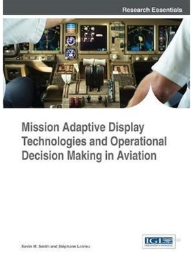 按需印刷不退不换Mission Adaptive Display Technologies and Operational Decision Making in Aviation[9781466686731]