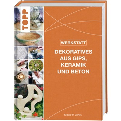 预订【德语】Werkstatt - Dekoratives aus Gips, Keramik und Beton:Das neue Standardwerk - kre