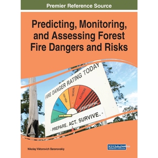 按需印刷不退不换Predicting, Monitoring, and Assessing Forest Fire Dangers and Risks[9781799818670]