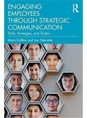 按需印刷Engaging Employees through Strategic Communication:Skills, Strategies, and Tactics[9780367903909]