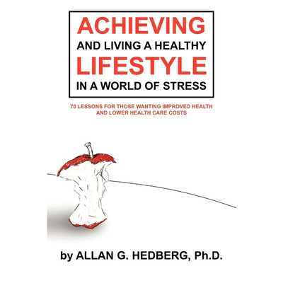 按需印刷不退不换Achieving and Living a Healthy Lifestyle in a World of Stress[9781468559415]