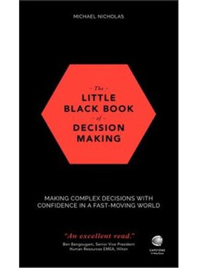 预订不退不换The Little Black Book of Decision Making - Making Complex Decisions with Confidence in a Fast-Moving World