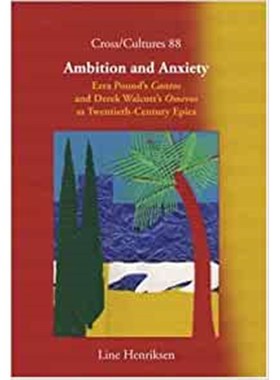 预订Ambition and Anxiety:Ezra Pound's Cantos and Derek Walcott's Omeros as Twentieth-Century Epics