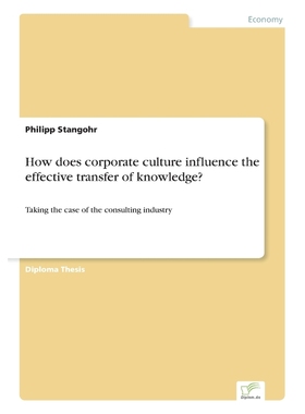 按需印刷How does corporate culture influence the effective transfer of knowledge?[9783838623573]