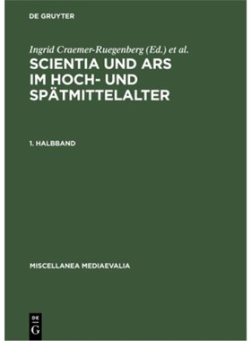 预订【德语】Scientia und ars im Hoch- und Spätmittelalter, 2 Teile:Zum Tl. in engl., franzö