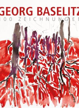 预订不退不换德语 Georg Baselitz. 100 Zeichnungen:Von den Anfängen bis heute