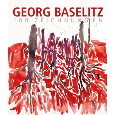 预订不退不换德语 Georg Baselitz. 100 Zeichnungen:Von den Anfängen bis heute