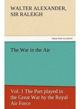按需印刷The War in the Air, Vol. 1 the Part Played in the Great War by the Royal Air Force[9783847225560]