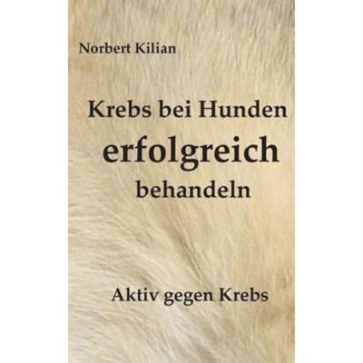 预订【德语】 Krebs bei Hunden erfolgreich behandeln:Aktiv gegen Krebs