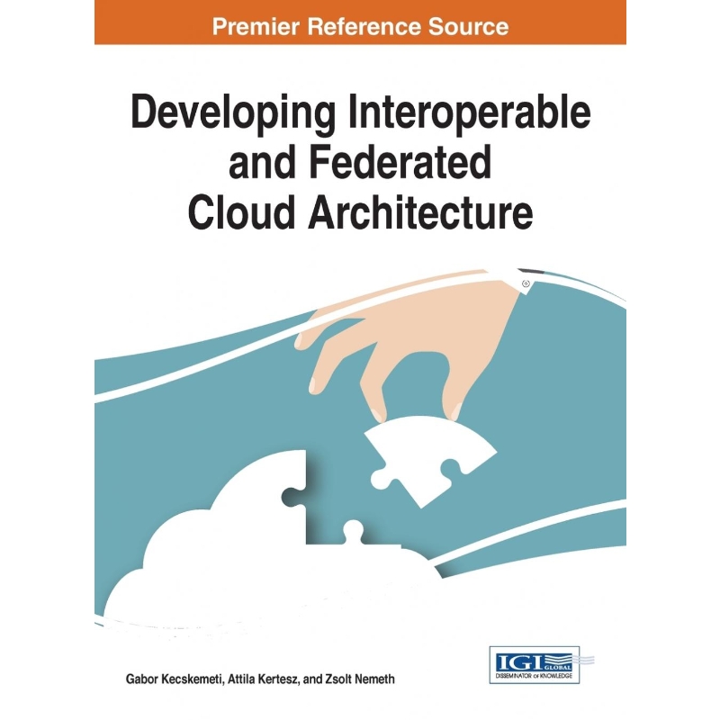 按需印刷Developing Interoperable and Federated Cloud Architecture[9781522501534]